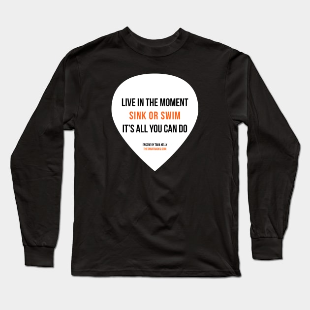 Live in the Moment Long Sleeve T-Shirt by authortarakelly